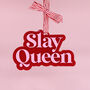 Slay Queen Hanging Acrylic Decoration, thumbnail 1 of 2