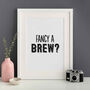 Fancy A Brew? Unframed Kitchen Gallery Wall Print, thumbnail 1 of 1