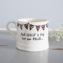 'Just Half A Cup For Me Dear' Mug, thumbnail 1 of 2