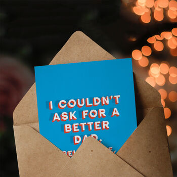 Couldn't Ask For A Better Dad I've Tried Funny Father's Day Card, 3 of 6