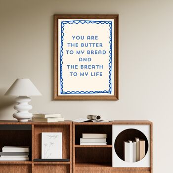 A4 Typography Print You Are Butter To My Bread And The Breath To My Life, 3 of 5