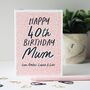 Personalised 40th Birthday Card For Mum, thumbnail 2 of 3