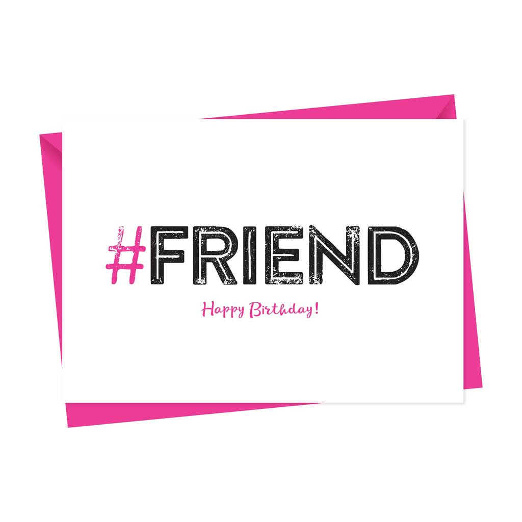 Hashtag Friend Birthday Card By A is for Alphabet