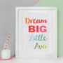 Personalised Dream Big Little One Print, thumbnail 1 of 2