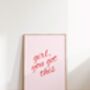 Girl You Got This Positive Quote Wall Art Print, thumbnail 4 of 8