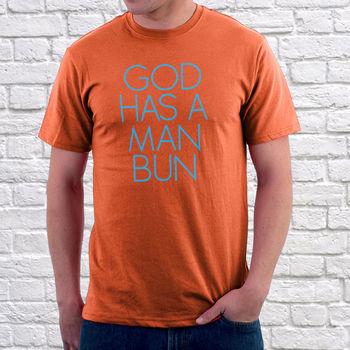 God Has A Man Bun T Shirt, 3 of 5
