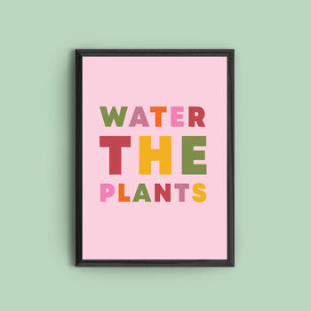 'Water The Plants' Colourful Quote Print, 4 of 5