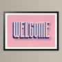 Welcome, Hallway Wall Art, Wall Art Print, Fun Typography Print, Colourful Art, Home Decor, A5, A4, A3, A2, A1, thumbnail 4 of 6