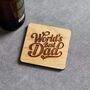 ‘World’s Best Dad’ Oak Drinks Coaster – Fathers Day Engraved Gift For Dad, thumbnail 1 of 3