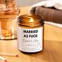 Married As Fuck Personalised Candle, Funny Wedding Gift For Couple, thumbnail 1 of 6