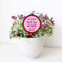 Thank You For Helping Me Grow Personalised Plant Marker, thumbnail 4 of 5