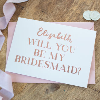 Personalised Foil 'Will You Be My Bridesmaid?' Card, 2 of 3