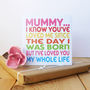 Mummy I’ve Loved You My Whole Life Card, thumbnail 6 of 7