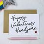 'Happy Valentine's Handsome' Bold Valentine's Card, thumbnail 1 of 2