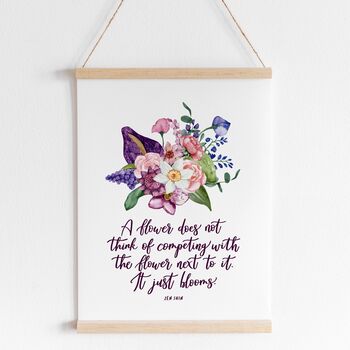 A Flower Doesn't Compete… It Just Blooms Print, 4 of 6