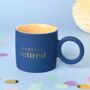 Happily Retired Mug, thumbnail 1 of 3