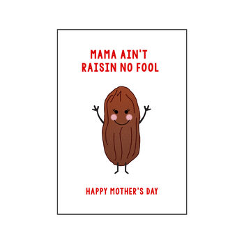 'Mama Ain't Raisin No Fool' Funny Mother's Day Card, 4 of 4