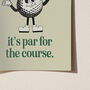 Golf Life: Par For The Course Funny Golf Print, thumbnail 7 of 10