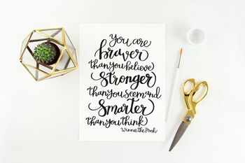 You Are Braver Than You Believe Calligraphy Print, 2 of 4