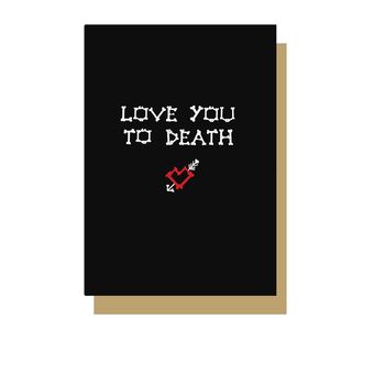 Love You To Death Gothic Card, 3 of 3