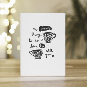 'Drink Tea With You' Friend Card, 2 of 2