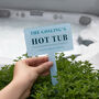 Personalised Acrylic Hot Tub Garden Sign, thumbnail 3 of 7