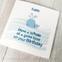 Have A Whale Of A Good Time Personalised Birthday Card, thumbnail 4 of 4