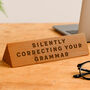 Wooden Desk Sign 'Silently Correcting Your Grammar' | Gift For Her | Gift For Him | Office Sign | Engraved Gift, thumbnail 1 of 2