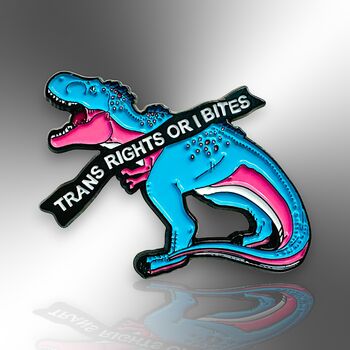 Trans Rights Or I Bites Dinosaur Enamel Pin Badge, Transgender, Non Binary, Lgbtiqia+ Awareness Gift, 3 of 8