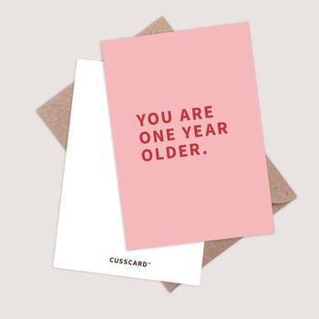 You Are One Year Older Card Sarcastic Birthday Card, 3 of 4