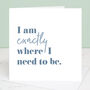 Where I Need To Be Affirmation Print With Optional Frame, thumbnail 2 of 2