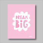 Dream Big Nursery Print Five Colour Options, thumbnail 10 of 11