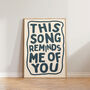 Music Wall Art This Song Reminds Me Of You Print, thumbnail 4 of 9