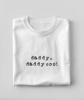 Daddy, Daddy Cool. Father's Day T Shirt, 2 of 2