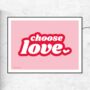 Choose Love Typographic Art Print, thumbnail 1 of 2
