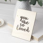 'You Are So Loved' Wooden Card, thumbnail 1 of 3