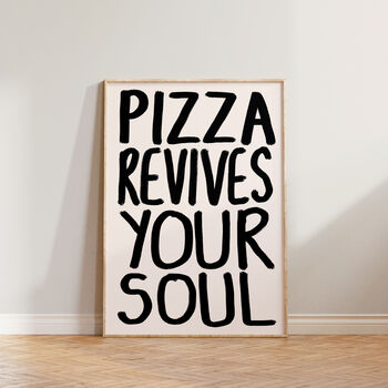 Pizza Revives Your Soul Kitchen Wall Art Print, 6 of 10