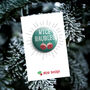 Naughty Xmas Badge 'Nice Baubles', thumbnail 1 of 5