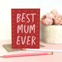 Best Mum Ever Red And Pink Hearts Mother's Day Card, thumbnail 2 of 2