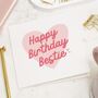 Best Friend Birthday Card For Bestie, thumbnail 1 of 6