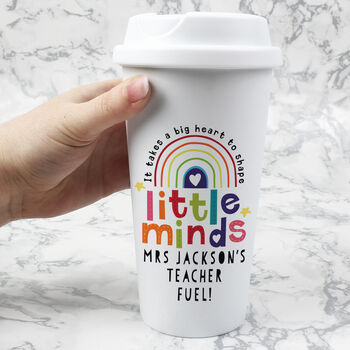 Personalised ‘It Takes A Big Heart To Shape Little Minds’ Travel Mug – Teacher Gift, 3 of 6