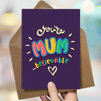 Mum…Believable Card For Mum, 3 of 3