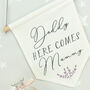 Personalised Here Comes Mummy Flag Sign, thumbnail 5 of 6