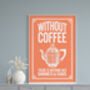 Vintage Style Coffee Quote Print, thumbnail 6 of 9