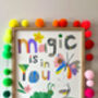 Magic Is In You Personalised Giclee Print, thumbnail 12 of 12