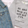 All Good Things Are Wild And Free Kids Jumper, thumbnail 3 of 3