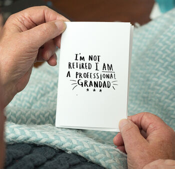 'I'm Not Retired I'm A Professional Grandad' Card, 3 of 5