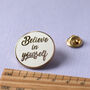 Believe In Yourself White And Gold Enamel Pin, thumbnail 3 of 8