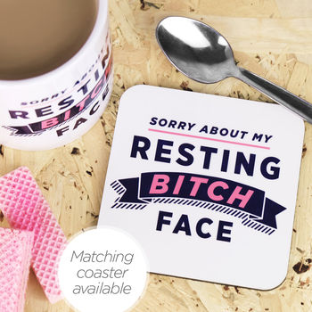 Funny Mug: Sorry About My Resting Bitch Face, 2 of 6