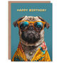 Hawaiian Shirt Pug Sunglasses Dog Lover Birthday Card, thumbnail 1 of 4